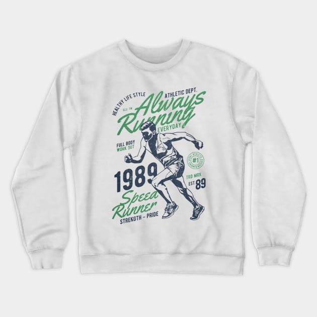 Always Running Crewneck Sweatshirt by JakeRhodes